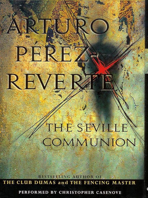 Title details for The Seville Communion by Arturo Perez-Reverte - Wait list